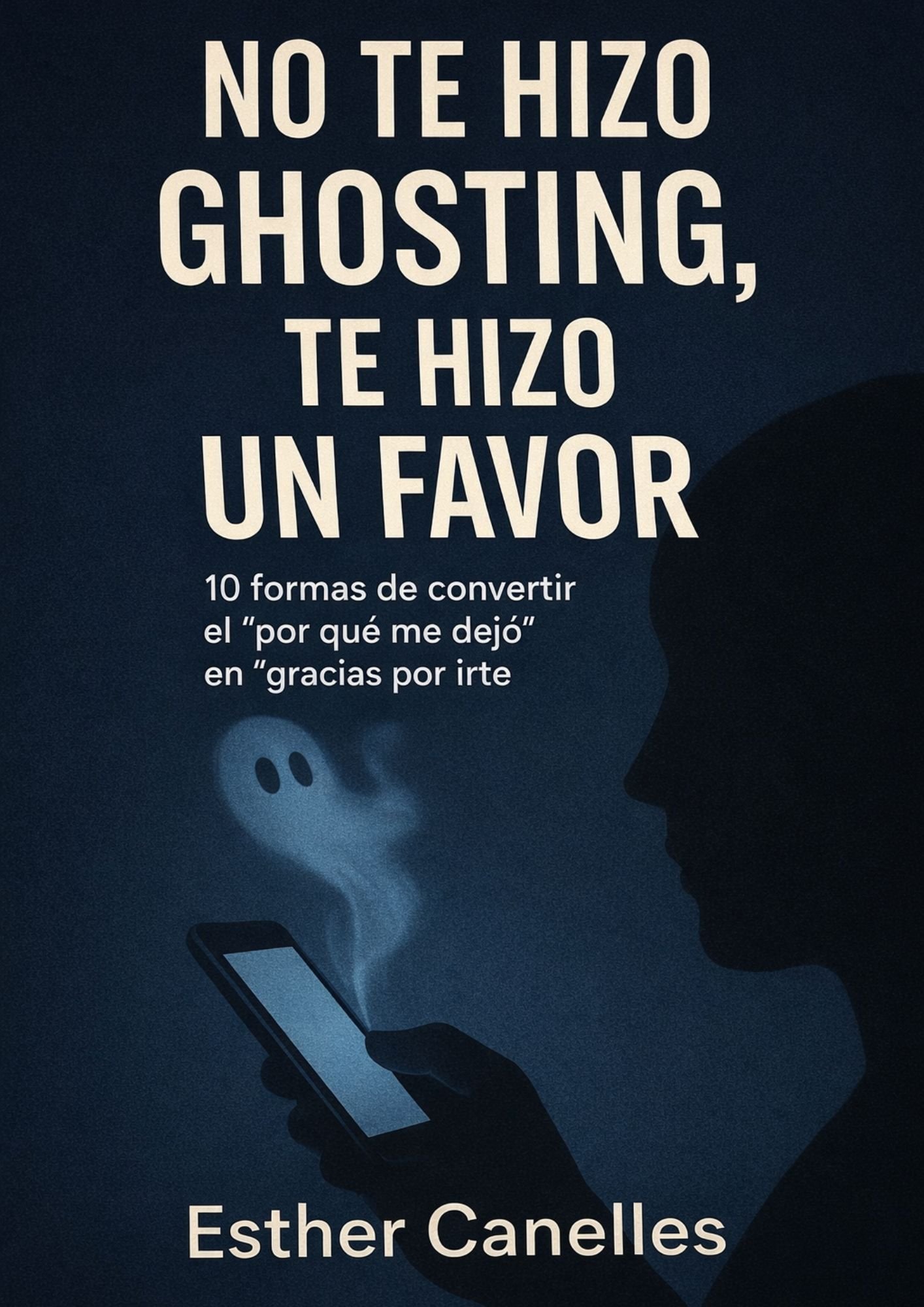 Libro No te hizo ghosting, te hizo un favor sobre amor propio y superar una ruptura o amistad. Cuando alguien desaparece de tu vida sin razón aparente o sin decir nada